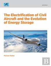The Electrification Of Civil Aircraft And The Evolution Of Energy Storage