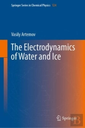 The Electrodynamics Of Water And Ice
