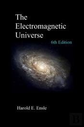 The Electromagnetic Universe 6th Edition