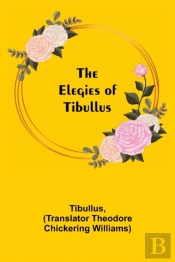 The Elegies Of Tibullus