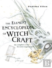 The Element Encyclopedia Of Witchcraft