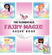 The Elementals; Fairy Magic Guide Book