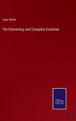 Bertrand.pt - The Elementary And Complete Examiner