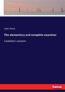 The Elementary And Complete Examiner