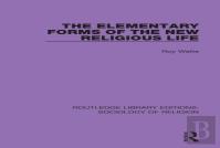 The Elementary Forms Of The New Religious Life