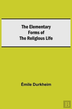 Bertrand.pt - The Elementary Forms Of The Religious Life