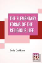 The Elementary Forms Of The Religious Life
