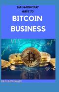 The Elementary Guide To Bitcoin Business