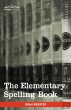 Bertrand.pt - The Elementary Spelling Book: Being An I