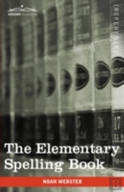 Bertrand.pt - The Elementary Spelling Book: Being An I