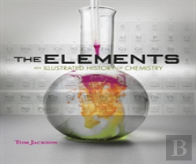 The Elements - An Illustrated History Of Chemistry