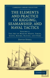 The Elements And Practice Of Rigging, Seamanship, And Naval Tactics