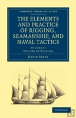 Bertrand.pt - The Elements And Practice Of Rigging, Seamanship, And Naval Tactics