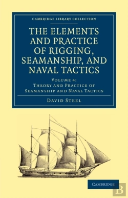 Bertrand.pt - The Elements And Practice Of Rigging, Seamanship, And Naval Tactics