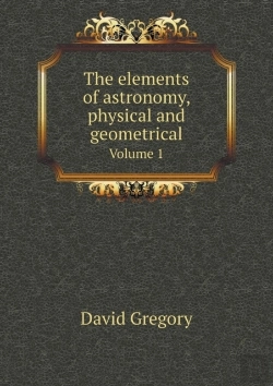 Bertrand.pt - The Elements Of Astronomy, Physical And Geometrical Volume 1