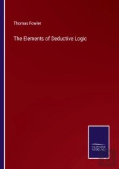 The Elements Of Deductive Logic