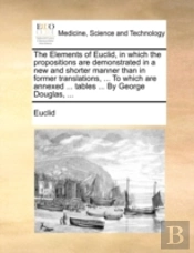 The Elements Of Euclid, In Which The Pro