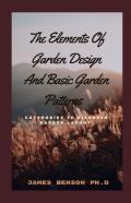 The Elements Of Garden Design And Basic Garden Patterns