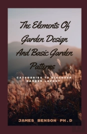 The Elements Of Garden Design And Basic Garden Patterns