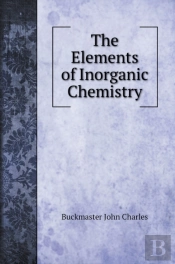 The Elements Of Inorganic Chemistry