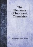 The Elements Of Inorganic Chemistry