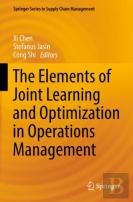 The Elements Of Joint Learning And Optimization In Operations Management