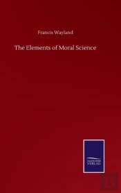 The Elements Of Moral Science