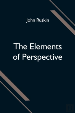 Bertrand.pt - The Elements Of Perspective; Arranged For The Use Of Schools And Intended To Be Read In Connection With The First Three Books Of Euclid