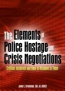The Elements Of Police Hostage And Crisis Negotiations