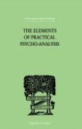 The Elements Of Practical Psycho-Analysis