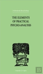The Elements Of Practical Psycho-Analysis