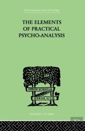 The Elements Of Practical Psycho-Analysis