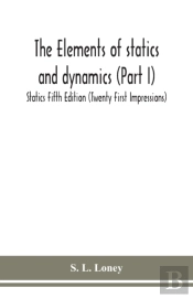 The Elements Of Statics And Dynamics (Part I) Statics Fifth Edition (Twenty First Impressions)