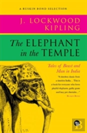 The Elephant In The Temple: Tales Of Beast And Man In India