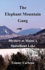 The Elephant Mountain Gang - Mystery At Maine'S Moosehead Lake
