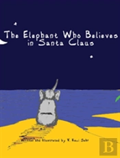 The Elephant Who Believes In Santa Claus