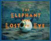The Elephant Who Lost An Eye