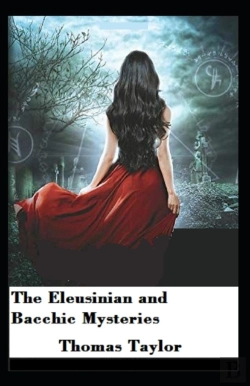 Bertrand.pt - The Eleusinian And Bacchic Mysteries; Illustrated