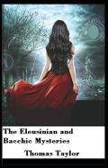 The Eleusinian And Bacchic Mysteries