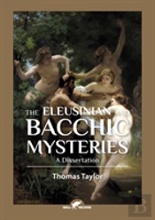 The Eleusinian And Bacchic Mysteries