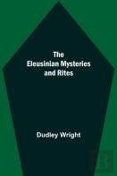 The Eleusinian Mysteries And Rites
