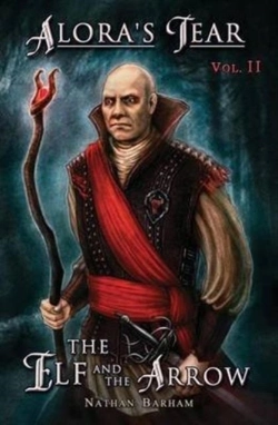 Bertrand.pt - The Elf And The Arrow: Alora'S Tear, Volume Ii