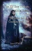 The Elf Boy Trilogy: Book Three: The Hunt For Graydon Leah