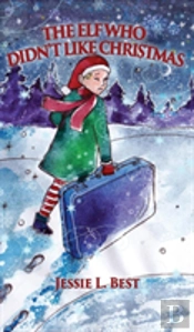 The Elf Who Didn'T Like Christmas