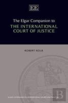 The Elgar Companion To The International Court Of Justice