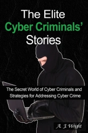 The Elite Cyber Criminals' Stories