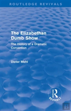 Bertrand.pt - The Elizabethan Dumb Show (Routledge Revivals)