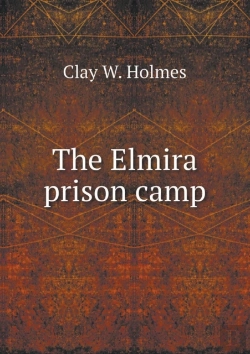 Bertrand.pt - The Elmira Prison Camp