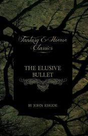The Elusive Bullet (Fantasy And Horror Classics)