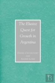 The Elusive Quest For Growth In Argentina